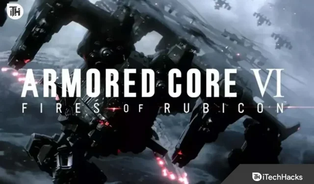 10 tapaa korjata Armored Core 6 -ohjain, joka ei toimi (2023)