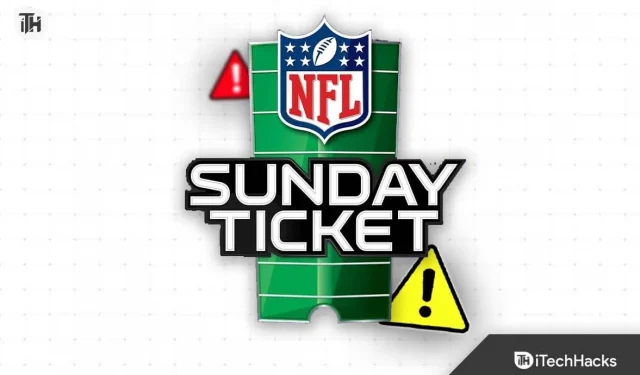 10 Möglichkeiten, das Problem zu beheben, dass die NFL Sunday Ticket App 2023 nicht funktioniert