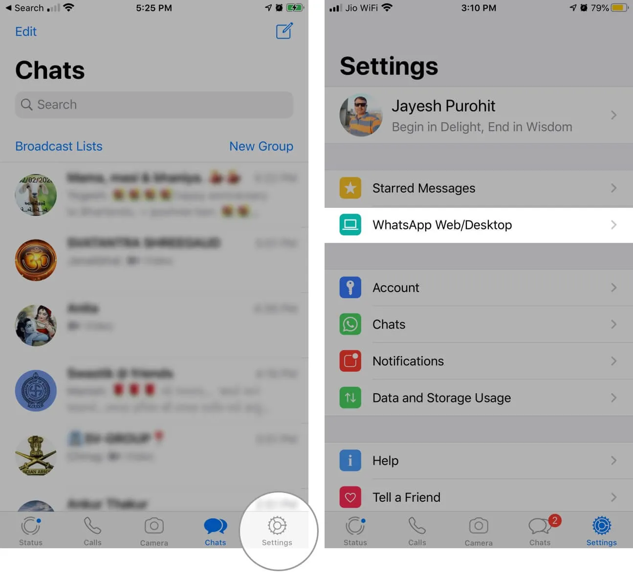 Öppna WhatsApp och tryck på Inställningar Välj sedan WhatsApp Web eller Desktop på iPhone