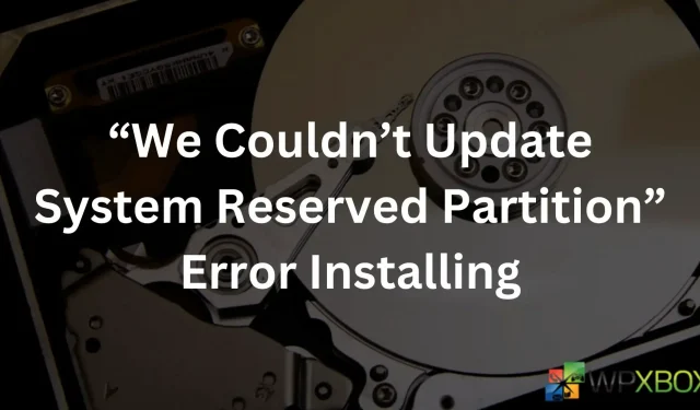 Solución: no pudimos actualizar el error de partición reservada del sistema al instalar Windows 11/10
