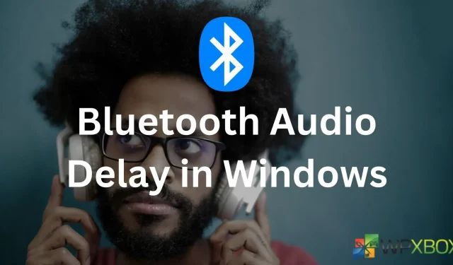 Bluetoothi ​​heli viivituse parandamine Windows 11-s