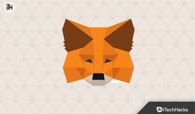 Les 9 meilleures façons de réparer MetaMask qui ne se connecte pas ou ne fonctionne pas