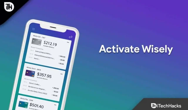 Comment activer ma carte Wisely sur activatewisely.com en 2023