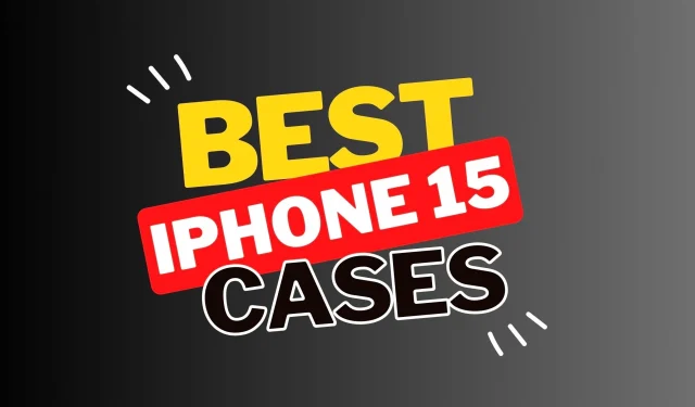 Les meilleures coques iPhone 15 que vous pouvez acheter dès maintenant