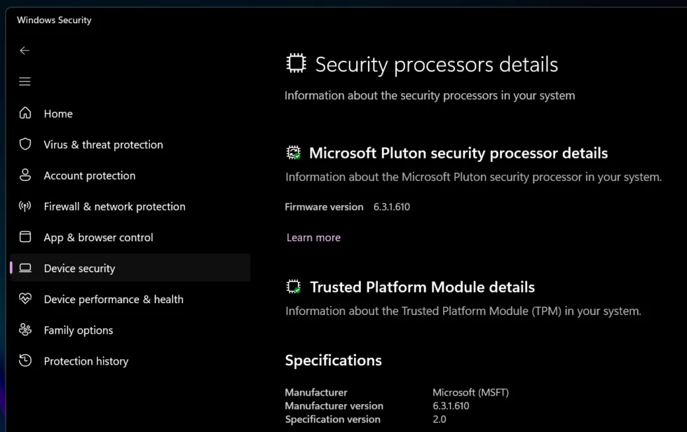 Deze laptop maakt gebruik van Microsoft Pluton, een fTPM.  Als je hier AMD of Intel ziet staan, gebruik je waarschijnlijk een fTPM en geen speciale TPM-chip.